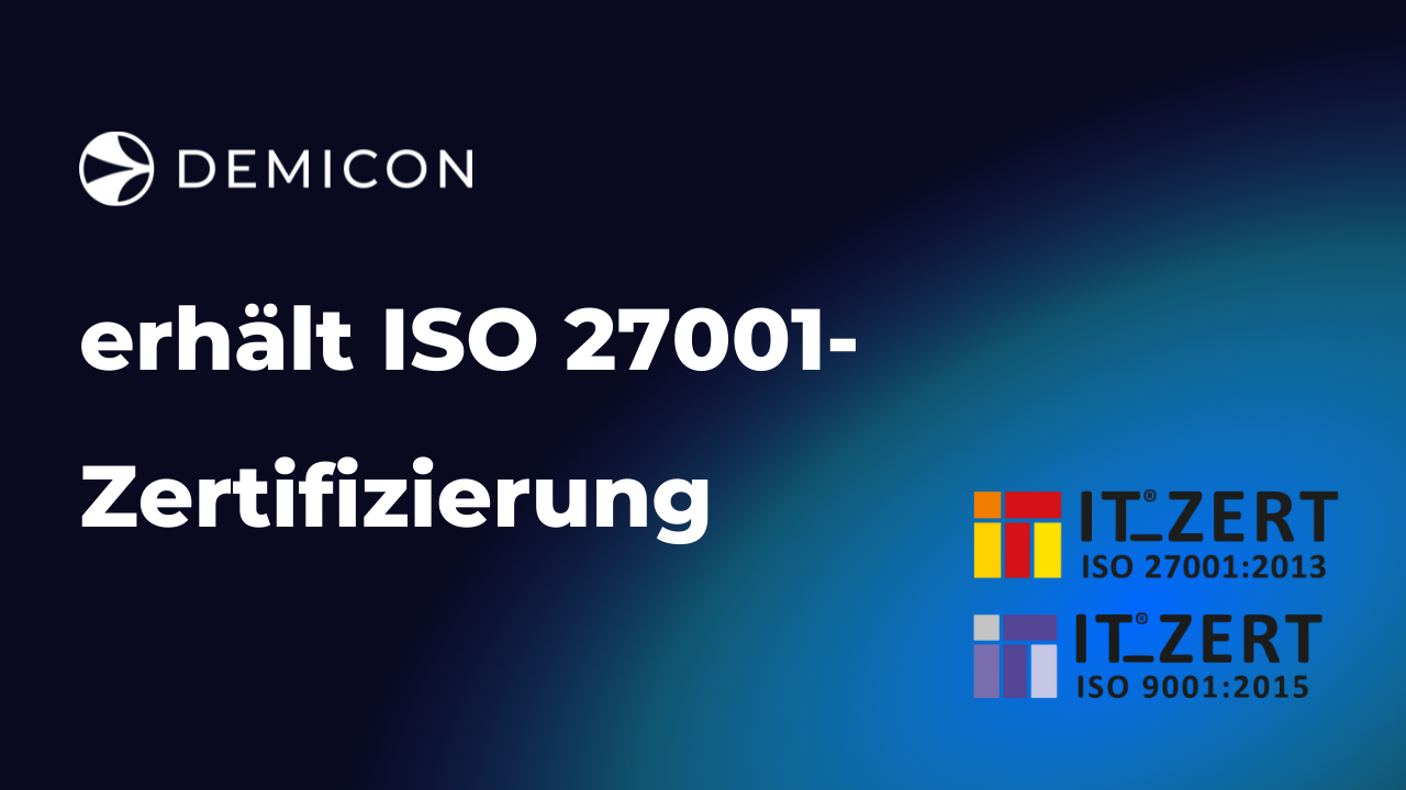 DEMICON erhält ISO 27001 Zertifizierung